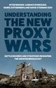 Book cover of: Understanding the New Proxy Wars. By: Peter Bergen
