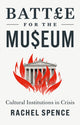 Book cover of: Battle for the Museum. By: Rachel Spence