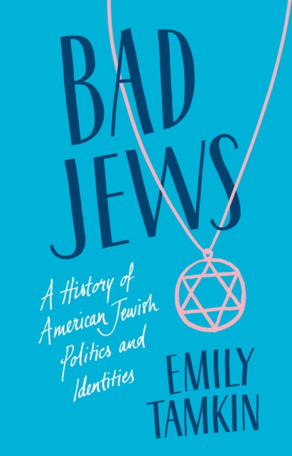 Book cover of: Bad Jews. By: Emily Tamkin