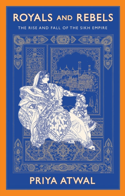 Book cover of: Royals and Rebels. By: Priya Atwal