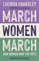 Book cover of: March, Women, March. By: Lucinda Hawksley