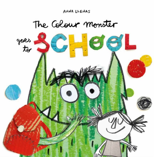 Colour Monster Goes to School, Perfect book to tackle school nerves 9781787415522 Anna Llenas