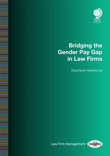 Book cover of: Bridging the Gender Pay Gap in Law Firms. By: Stephanie Hawthorne