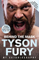 Book cover of: Behind the Mask. By: Tyson Fury
