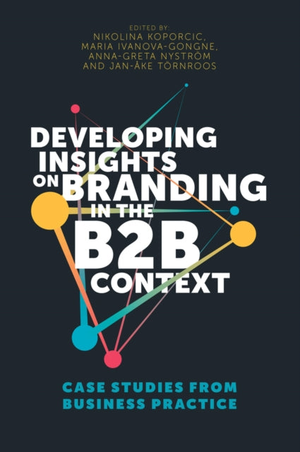 Book cover of: Developing Insights on Branding in the B2B Context. By: Nikolina Koporcic