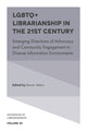 Book cover of: LGBTQ+ Librarianship in the 21st Century. By: Bharat Mehra
