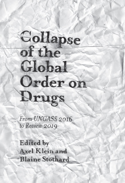 Book cover of: Collapse of the Global Order on Drugs. By: Blaine Stothard