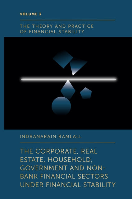 Book cover of: Corporate, Real Estate, Household, Government and Non-Bank Financial Sectors Under Financial Stability. By: Indranarain Ramlall