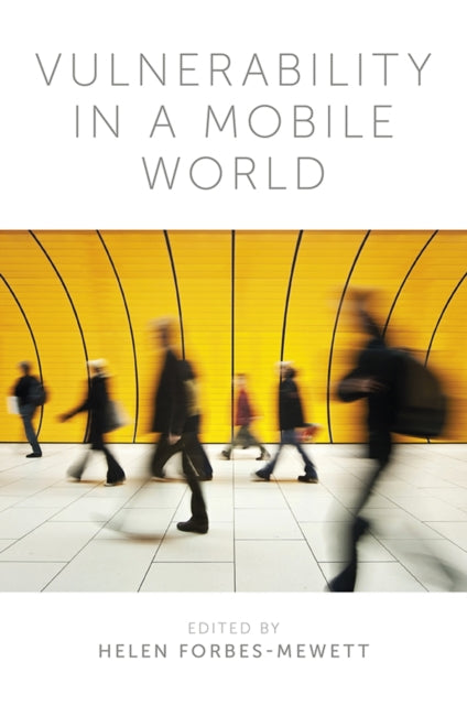 Book cover of: Vulnerability in a Mobile World. By: Helen Forbes-Mewett