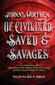 Book cover of: Of Civilized, Saved and Savages: Coronam Book II. By: Johnny Worthen