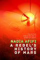 Rebel’s History of Mars 9781787589452 Nadia Afifi