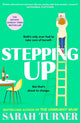 Stepping Up, the joyful and emotional Sunday Times bestseller and Richard and Judy Book Club pick 2023. Adored by readers 9781787633070 Sarah Turner