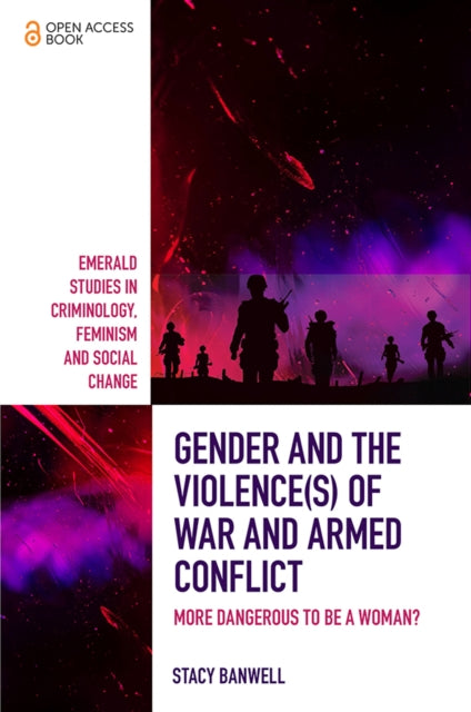 Book cover of: Gender and the Violence(s) of War and Armed Conflict. By: Stacy Banwell