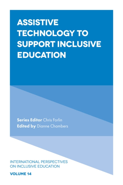 Book cover of: Assistive Technology to Support Inclusive Education. By: Dianne Chambers