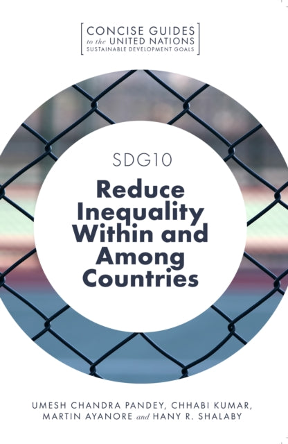 Book cover of: SDG10 – Reduce Inequality Within and Among Countries. By: Umesh Chandra Pandey