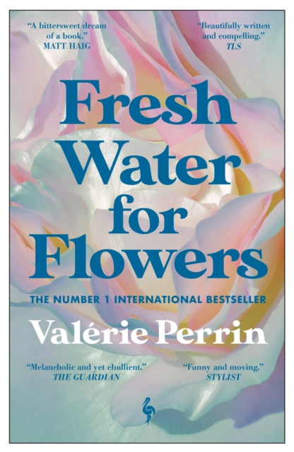 Fresh Water for Flowers, OVER 1 MILLION COPIES SOLD 9781787703117 Valérie Perrin