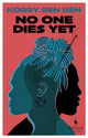 Book cover of: No One Dies Yet. By: Kobby Ben Ben