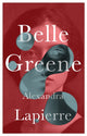 Book cover of: Belle Greene. By: Alexandra Lapierre