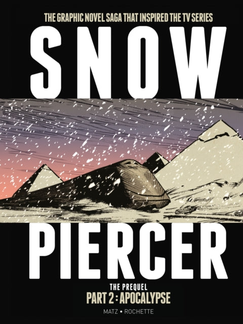 Book cover of: Snowpiercer: The Prequel Part 2: Apocalypse. By: Matz