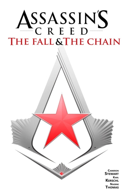 Book cover of: Assassin's Creed: The Fall & The Chain. By: Cameron Stewart