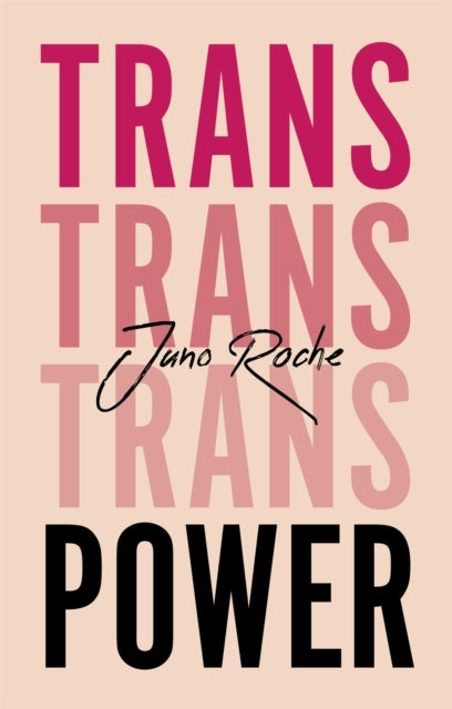Book cover of: Trans Power. By: Juno Roche
