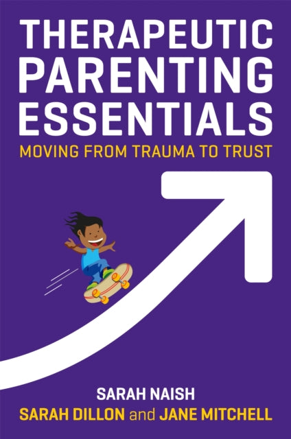 Book cover of: Therapeutic Parenting Essentials. By: Sarah Naish