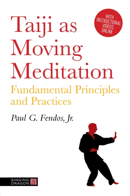 Book cover of: Taiji As Moving Meditation. By: Paul Fendos