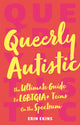 Book cover of: Queerly Autistic. By: Erin Ekins