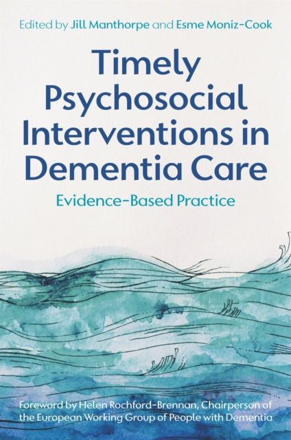 Book cover of: Timely Psychosocial Interventions in Dementia Care. By: Jill Manthorpe