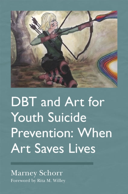 Book cover of: DBT and Art for Youth Suicide Prevention. By: Marney Schorr