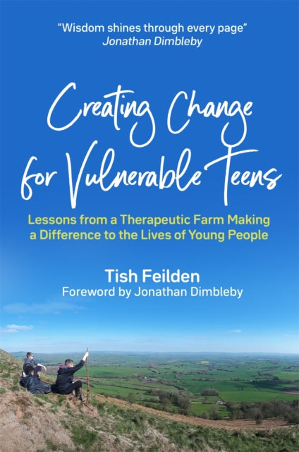 Book cover of: Creating Change for Vulnerable Teens. By: Tish Feilden