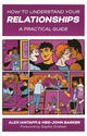 Book cover of: How to Understand Your Relationships. By: Meg-John Barker