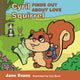 Book cover of: Cyril Squirrel Finds Out About Love. By: Jane Evans