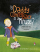 Book cover of: Is Daddy Coming Back in a Minute?. By: Elke Barber
