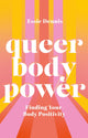 Book cover of: Queer Body Power. By: Essie Dennis