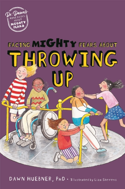 Book cover of: Facing Mighty Fears About Throwing Up. By: Dawn Huebner