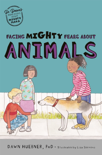 Book cover of: Facing Mighty Fears About Animals. By: Dawn Huebner