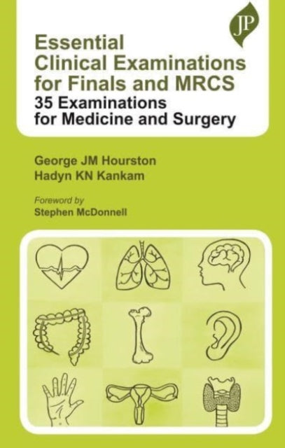 Book cover of: Essential Clinical Examinations for Finals and MRCS. By: George Jm Hourston