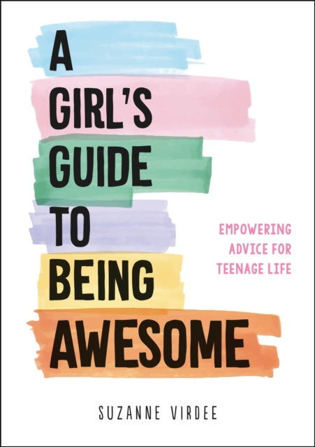 Book cover of: Girl's Guide to Being Awesome. By: Suzanne Virdee
