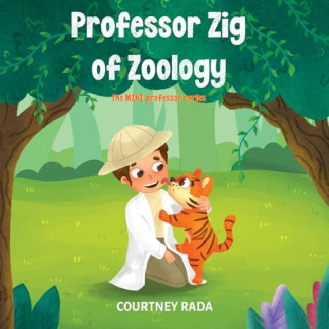 Book cover of: Professor Zig of Zoology - The Mini Professors Series (book two)
