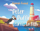 Book cover of: Peter Puffin Learns to Fish. By: Hannah Friend