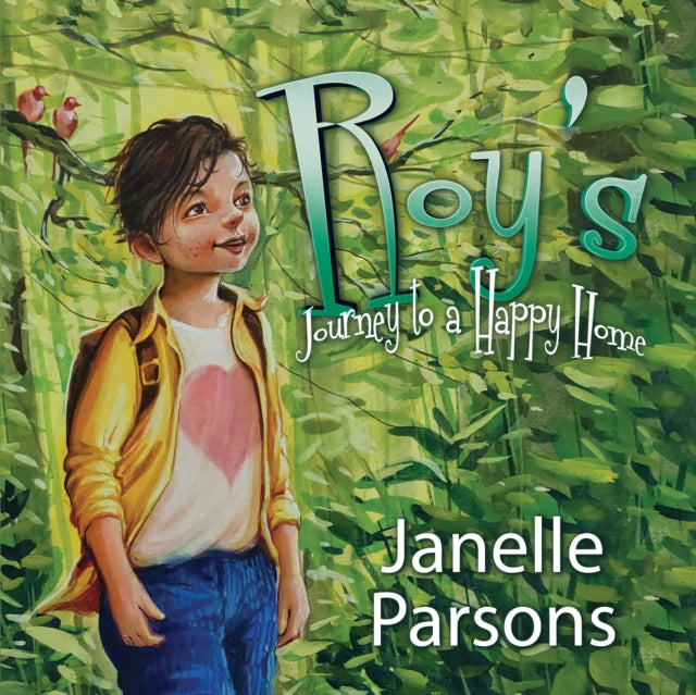 Book cover of: Roy's Journey to a Happy Home. By: Janelle Parsons