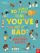 British Museum: So You Think You've Got It Bad? A Kid's Life in Ancient Egypt 9781788004497 Chae Strathie