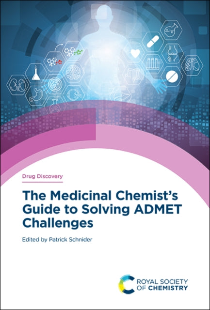 Book cover of: Medicinal Chemist's Guide to Solving ADMET Challenges. By: Sarah Skerratt