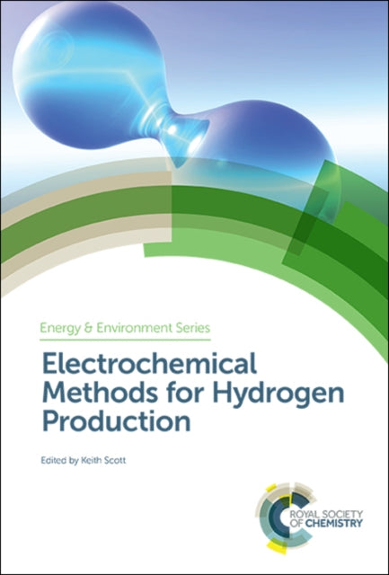 Book cover of: Electrochemical Methods for Hydrogen Production. By: Keith Scott