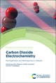 Book cover of: Carbon Dioxide Electrochemistry. By: Cyrille Costentin