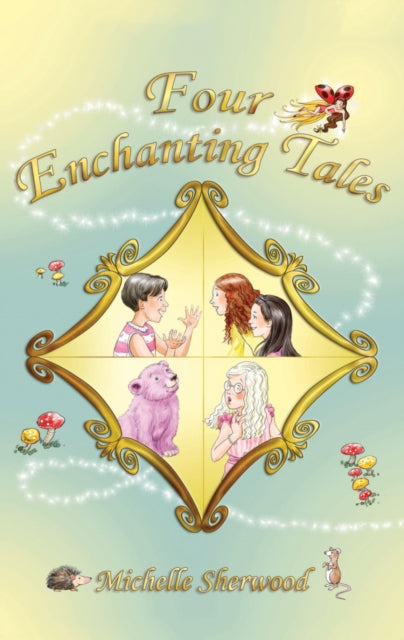 Book cover of: Four Enchanting Tales. By: Michelle Sherwood