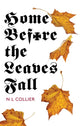 Book cover of: Home Before the Leaves Fall. By: N. L. Collier