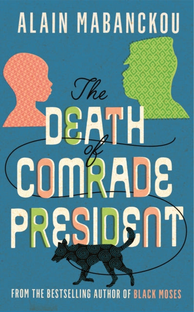 Book cover of: Death of Comrade President. By: Alain Mabanckou