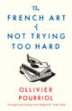 French Art of Not Trying Too Hard 9781788163286 Ollivier Pourriol